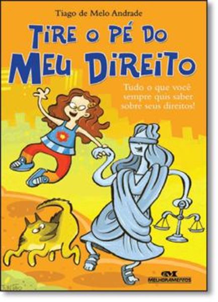 Picture of TIRE O PE DO MEU DIREITO - TUDO O QUE VOCE SEMPRE QUIS SABER SOBRE SEUS DIREITOS! - NOVA ORTOGRAFIA