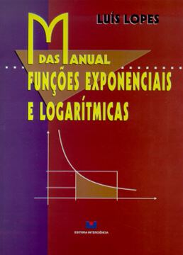Imagem de MANUAL DAS FUNCOES EXPONENCIAIS E LOGARITIMICAS