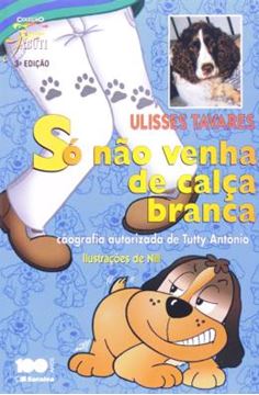 Imagem de SO NAO VENHA DE CALCA BRANCA