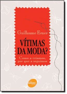 Imagem de VITIMAS DA MODA? COMO CRIAMOS, POR QUE A SEGUIMOS