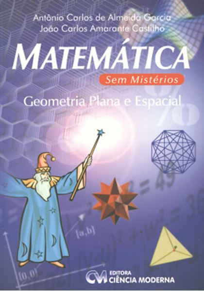 Picture of MATEMATICA SEM MISTERIOS - GEOMETRIA PLANA E ESPACIAL