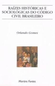 Imagem de RAIZES HISTORICAS E SOCIOLOGICAS DO CODIGO CIVIL B