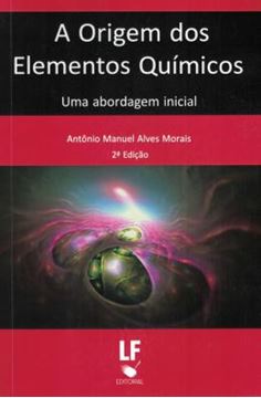 Imagem de ORIGEM DOS ELEMENTOS QUIMICOS, A - UMA ABORDAGEM INICIAL