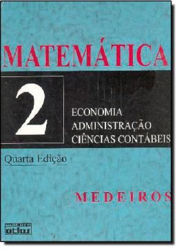 Imagem de MATEMATICA 2 - ECONOMIA, ADMINISTRACAO E CIENCIAS CONTABEIS - 4ª ED 1997