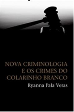 Imagem de NOVA CRIMINOLOGIA E OS CRIMES DO COLARINHO BRANCO