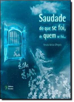 Imagem de SAUDADE DO QUE SE FOI, DE QUEM SE FOI...
