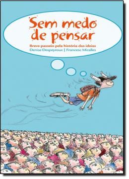 Imagem de SEM MEDO DE PENSAR - BREVE PASSEIO PELA HISTORIA DAS IDEIAS