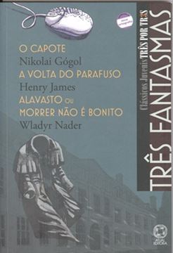 Imagem de TRES POR TRES - FANTASMAS - CAPOTE, O / A VOLTA DO PARAFUSO / ALAVASTO