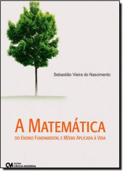 Picture of MATEMATICA DO ENSINO FUNDAMENTAL E MEDIO APLICADA A VIDA