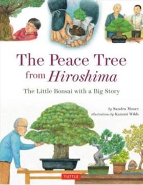 Imagem de THE PEACE TREE FROM HIROSHIMA - A LITTLE BONSAI WITH A BIG STORY