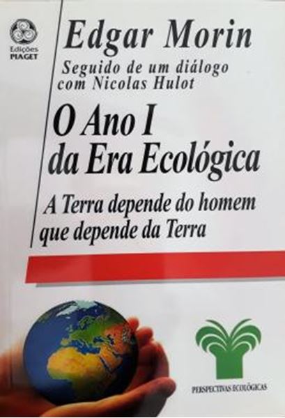 Picture of O ANO I DA ERA ECOLOGICA - A TERRA DEPENDE DO HOMEM QUE DEPENDE DA TERRA
