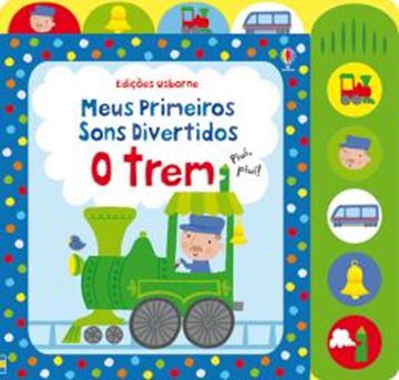 Imagem de TREM -  MEUS PRIMEIROS SONS DIVERTIDOS, O