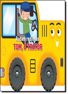 Imagem de TOM, O TRATOR -  RODAM RODINHAS
