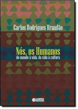 Imagem de NOS, OS HUMANOS - DO MUNDO A VIDA, DA VIDA A CULTURA