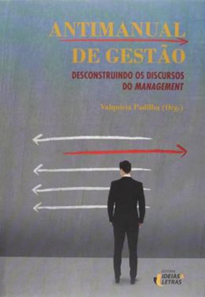 Picture of ANTIMANUAL DE GESTAO - DESTRUINDO OS DISCURSOS DO MANAGEMENT