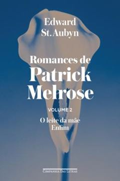 Imagem de ROMANCES DE PATRICK MELROSE - VOL. II - O LEITE DA MAEENFIM