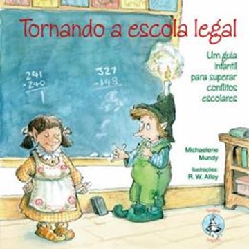 Imagem de TORNANDO A ESCOLA LEGAL - UM GUIA INFANTIL PARA SUPERAR CONFLITOS ESCOLARES