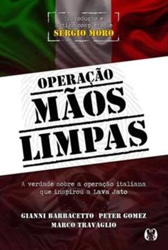 Imagem de OPERACAO MAOS LIMPAS - A VERDADE SOBRE A OPERACAO ITALIANA QUE INSPIROU A LAVA JATO