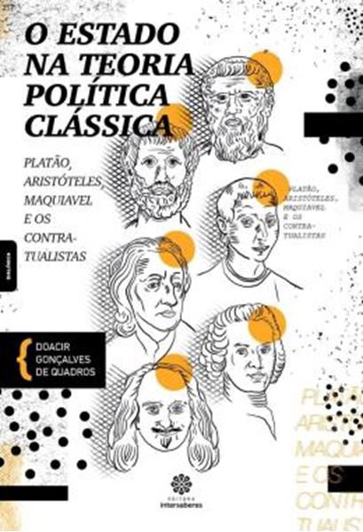 Picture of O ESTADO NA TEORIA POLITICA CLASSICA - PLATAO, ARISTOTELES, MAQUIAVEL E OS CONTRATUALISTAS