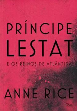 Imagem de PRINCIPE LESTAT E OS REINOS DE ATLANTIDA