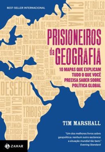 Picture of PRISIONEIROS DA GEOGRAFIA - 10 MAPAS QUE EXPLICAM TUDO O QUE VOCE PRECISA SABER SOBRE POLITICA GLOBAL