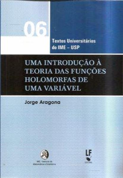 Picture of INTRODUCAO A TEORIA DAS FUNCOES HOLOMORFAS DE UMA VARIAVEL, UMA