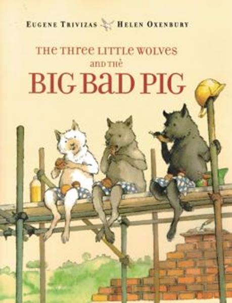 Picture of THE THREE LITTLE WOLVES AND THE BIG BAD PIG