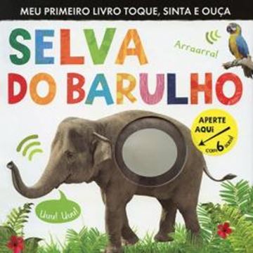 Imagem de SELVA DO BARULHO - MEU PRIMEIRO LIVRO TOQUE, SINTA E OUCA