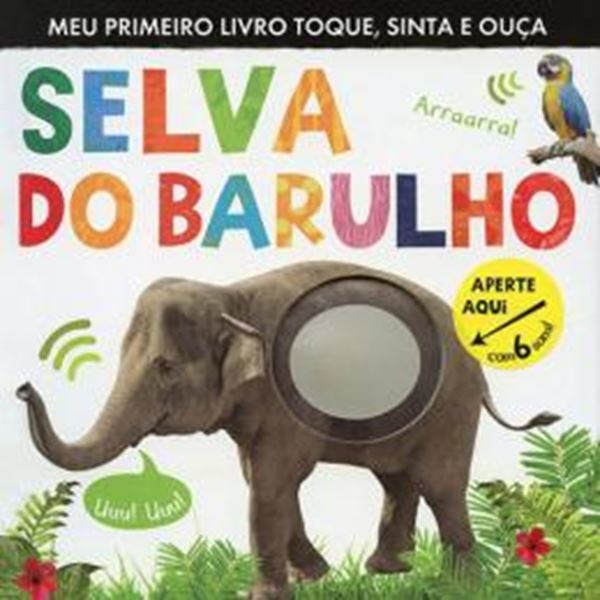 Picture of SELVA DO BARULHO - MEU PRIMEIRO LIVRO TOQUE, SINTA E OUCA