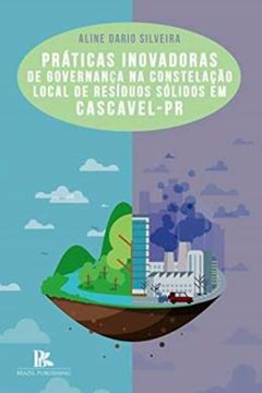 Imagem de PRATICAS INOVADORAS DE GOVERNANCA NA CONSTELACAO LOCAL LOCAL DE RESIDUOS SOLIDOS EM CASCAVEL - PR