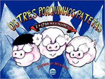 Imagem de TRES PORQUINHOS PATETAS E LOBO MAL-HUMORADO, OS