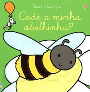 Imagem de TOQUE E BRINQUE - CADE A MINHA ABELHINHA?