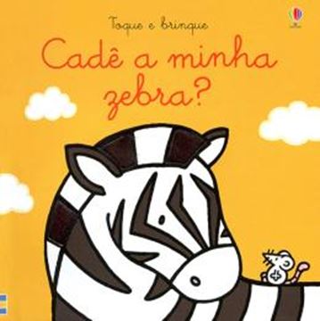 Imagem de TOQUE E BRINQUE - CADE A MINHA ZEBRA?