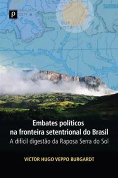 Imagem de EMBATES POLITICOS NA FRONTEIRA SETENTRIONAL DO BRASIL