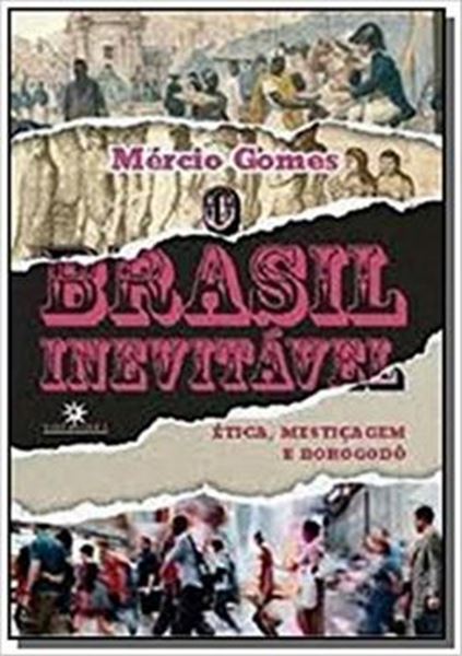 Picture of O BRASIL INEVITAVEL - ETICA, MESTICAGEM E BOROGODO