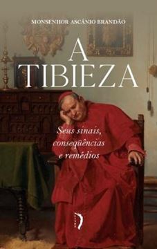 Imagem de TIBIEZA, A - SEUS SINAIS, CONSEQUENCIAS E REMEDIOS
