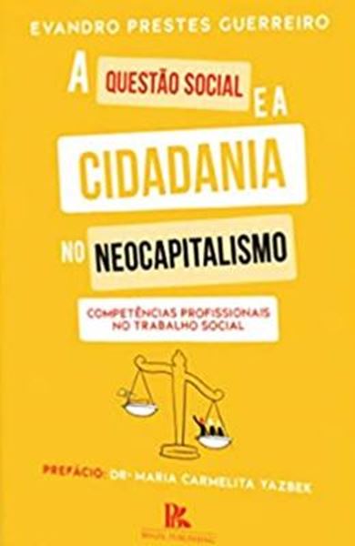 Picture of A QUESTAO SOCIAL E A CIDADANIA NO NEOCAPITALISMO - COMPETENCIAS PROFISSIONAIS NO TRABALHO SOCIAL
