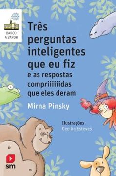 Imagem de TRES PERGUNTAS INTELIGENTES QUE EU FIZ E AS RESPOSTAS COMPRIDAS QUE ELES DERAM - 2ª ED
