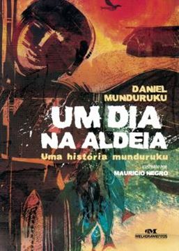 Imagem de UM DIA NA ALDEIA - UMA HISTORIA MUNDURUKU