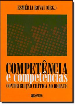 Imagem de COMPETENCIA E COMPETENCIAS - CONTRIBUICAO CRITICA AO DEBATE