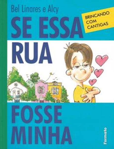 Picture of SE ESSA RUA FOSSE MINHA - BRINCANDO COM CANTIGAS