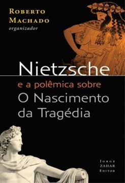 Imagem de NIETZSCHE E A POLEMICA SOBRE O NASCIMENTO DA TRAGEDIA
