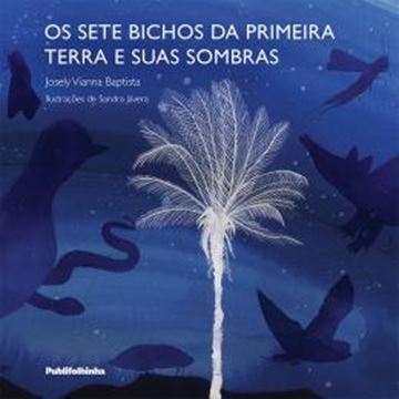 Imagem de SETE BICHOS DA PRIMEIRA TERRA E SUAS SOMBRAS, OS