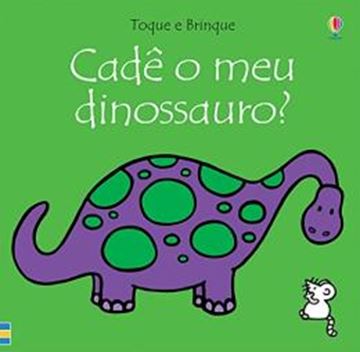 Imagem de TOQUE E BRINQUE - CADE O MEU DINOSSAURO?