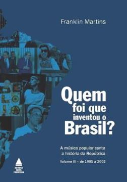 Imagem de QUEM FOI QUE INVENTOU O BRASIL? - VOL 3