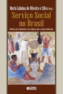 Imagem de SERVICO SOCIAL NO BRASIL - HISTORIA E RESISTENCIA E DE RUPTURA COM O CONSERVADORISMO