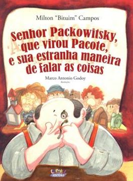 Imagem de SENHOR PACKOWISTSKY, QUE VIROU PACOTE, E SUA ESTRANHA MANEIRA DE FALAR AS COISAS