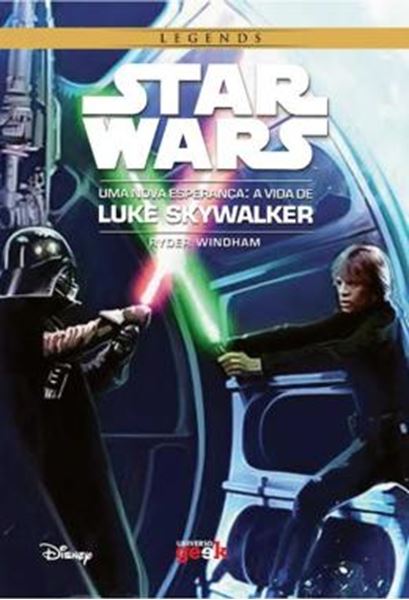 Picture of STAR WARS - UMA NOVA ESPERANCA - A VIDA DE LUKE SKYWALKER