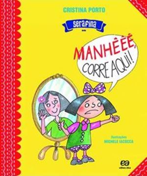 Imagem de SERAFINA EM: MANHEEE, CORRE AQUI!