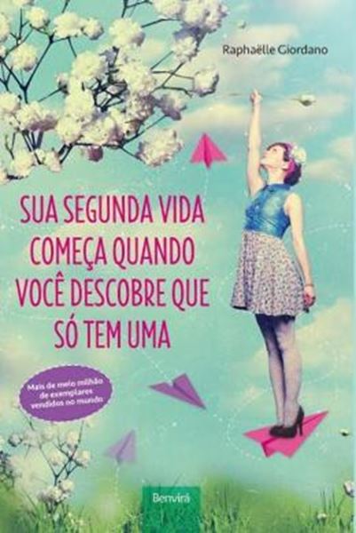 Picture of SUA SEGUNDA VIDA COMECA QUANDO VOCE DESCOBRE QUE SO TEM UMA